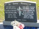 
Clara Mary KOEHLER, wife mother,
died 30 May 1983 aged 84 years;
Hermann Freidrick Wilhelm KOEHLER, father,
died 22 April 1988 aged 92 years;
Marburg Lutheran Cemetery, Ipswich
