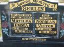 
BERLIN;
Matilda Emma, wife mother,
5-9-1905 - 9-10-1982;
Norman Victor, father,
8-2-1906 - 16-3-1990;
Marburg Lutheran Cemetery, Ipswich
