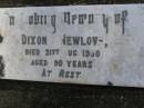 
Dixon NEWLOVE,
died 31 Aug 1950 aged 90 years;
Maroon General Cemetery, Boonah Shire
