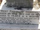 
Friedrich SPERLING (senior),
husband father,
born Pachollen West Preussen Germany 28 March 1839,
died 29 Aug 1910 aged 71 years 5 months;
Maria SPERLING,
wife,
native of West Preussen Germany,
died 16 Aug 1929 in 88th year;
Meringandan cemetery, Rosalie Shire
