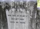 
Mary CAMPBELL,
died Milbong 19 Dec 1922 aged 90 years;
Milbong General Cemetery, Boonah Shire
