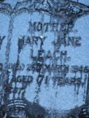 
Samuel Saxby LEACH.
father,
died 8 July 1950 aged 80? years;
Mary Jane LEACH,
mother,
died 26 March 1946 aged 71 years;
Mooloolah cemetery, City of Caloundra


