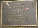 
John Braden (Waldo) WALDEN,
daddy of Paula,
husband of Debra,
died 13 Oct 1993;
Mooloolah cemetery, City of Caloundra
