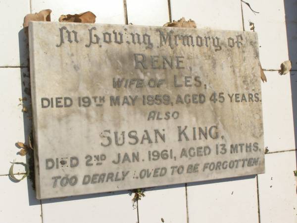 Leslie Roy DRISCOLL,  | husband daddy,  | died 24 May 1951 aged 42 years;  | Irene Mavis DRISCOLL,  | aged 45 years;  | Mark Stephen KING,  | born 5-5-57,  | died 14-5-57;  | Rene,  | wife of Les,  | died 19 May 1959 aged 45 years;  | Susan KING,  | died 2 Jan 1961 aged 13 months;  | Moore-Linville general cemetery, Esk Shire  | 