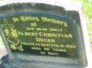 
Albert Christian DEGEN,
uncle,
died 15 Feb 1984 aged 90 years;
Moore-Linville general cemetery, Esk Shire

