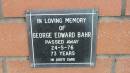 
George Edward Bahr
d: 24 May 1976, aged 73

Mount Cotton St Pauls Lutheran Columbarium wall 

