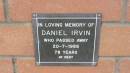 
Daniel Irvin
d: 20 Jul 1988, aged 78

Mount Cotton St Pauls Lutheran Columbarium wall 

