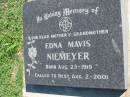 
Edna Mavis NIEMEYER
b: 23 Aug 1919, d: 2 Aug 2001
Mount Beppo Apostolic Church Cemetery
