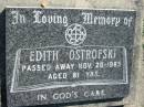 
Edith OSTROFSKI
26 Nov 1985, aged 81
Mount Beppo Apostolic Church Cemetery
