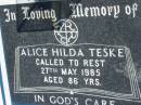 
Alice Hilda TESKE
27 May 1985, aged 86
Mount Beppo Apostolic Church Cemetery
