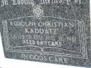 
Rudolph Christian KADDATZ
20 Jul 1981, aged 84
Mount Beppo Apostolic Church Cemetery
