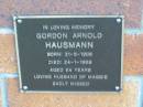 
Gordon Arnold HAUSMANN; B: 31 May 1905; 24 Jan 1968; aged 64
husband of Maggie
Mt Mee Cemetery, Caboolture Shire
