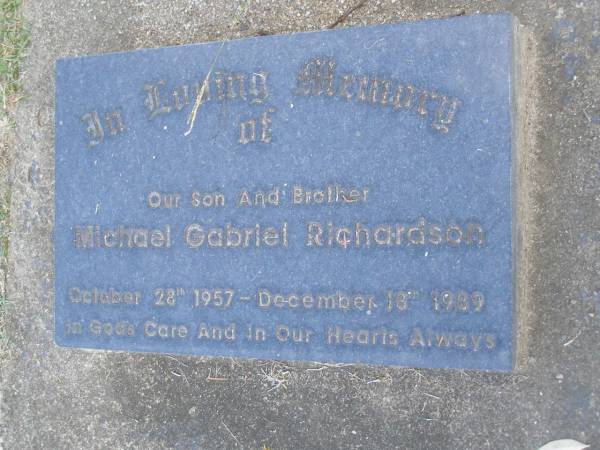 Michael Gabriel RICHARDSON,  | son brother,  | 28 Oct 1957 - 13 Dec 1989;  | Mudgeeraba cemetery, City of Gold Coast  | 