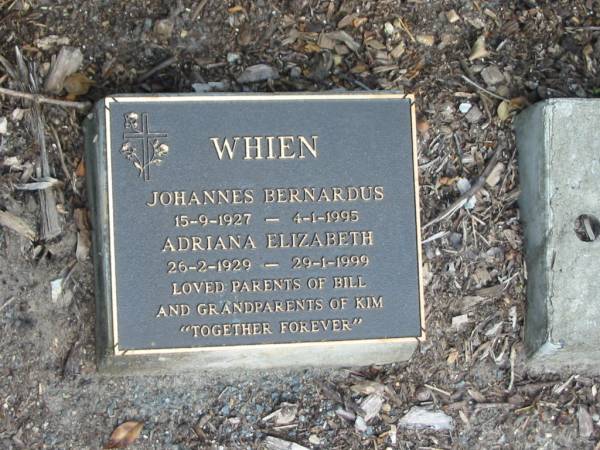 Johannes Bernardus WHIEN,  | 15-9-1927 - 4-1-1995;  | Adriana Elizabeth WHIEN,  | 26-2-1929 - 29-1-1999;  | parents of Bill,  | grandparents of Kim;  | Mudgeeraba cemetery, City of Gold Coast  | 