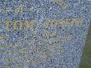 
Thomas (Tom) JOSEPH,
8-6-1927 - 2-5-2002,
husband of Elizabeth,
father of Carol,
grandfather of Rhiannon & Kelly;
Mudgeeraba cemetery, City of Gold Coast

