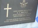 
A.J. MACRAE,
died 30 Oct 2005 aged 86 years,
husband of Gloria,
father grandfather great-grandfather;
Mudgeeraba cemetery, City of Gold Coast
