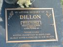 
Brian Patrick DILLON,
8-1-1948 - 5-6-2004,
husband of Shirley,
father of Keelie & Lisa;
Mudgeeraba cemetery, City of Gold Coast
