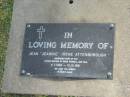 
Jean Irene (Jeannie) ATTENBOROUGH,
4-7-1930 - 15-10-1991,
wife of Roy,
mother of Greg, Russell & Paul;
Mudgeeraba cemetery, City of Gold Coast
