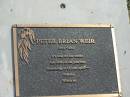 
Peter Brian WEIR,
1931 - 2007;
Mudgeeraba cemetery, City of Gold Coast
