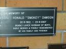 
Beryl Beatrice DAWSON,
16-9-1919 - 16-1-2003,
wife of Ron;
Ronald (Smokey) DAWSON,
22-9-1922 - 24-8-2007,
husband of Beryl;
Mudgeeraba cemetery, City of Gold Coast
