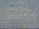 
Evelyn Sarah MCCONNELL,
wife mother,
died 18-2-1959 aged 59 years;
Ambrose Gregory MCCONNELL,
died 25-4-1980 aged 84 years;
Murwillumbah Catholic Cemetery, New South Wales
