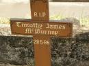 
Timothy James MCBURNEY,
died 28-5-85;
Murwillumbah Catholic Cemetery, New South Wales
