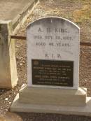 
A.B. KING,
died 20 Oct 1905 aged 46 years;
Rooper KING,
born 25-7-1892,
died 14-1-1954,
son;
Enid Sybil KING (CASKEY),
born 2-12-1900,
died 19-7-1967;
parents of Alton & John;
Nobby cemetery, Clifton Shire
