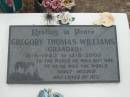 
Gregory Thomas WILLIAMS (Grandad), 21-6-1943 - 12-6-2000;
Parkhouse Cemetery, Beaudesert
