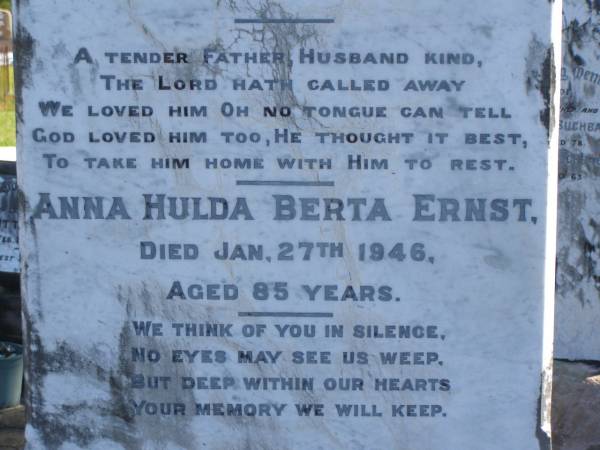 Albert ERNST,  | died 25 Oct 1913 aged 60 years,  | father husband;  | Anna Hulda Berta ERNST,  | died 27 Jan 1946 aged 85 years;  | Pimpama Island cemetery, Gold Coast  | 