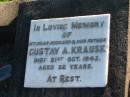 
Gustav A KRAUSE
21 Oct 1943, aged 52
Plainland Lutheran Cemetery, Laidley Shire
