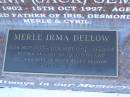 
Emily Hedwig SEMPF,
wife mother,
died 24 Oct 1954 aged 50 years;
Johann (Jack) SEMPF,
1 Feb 1902 - 15 Oct 1997 aged 95 years,
father of Iris, Demond, Merle & Cyril;
Merle Irma DELLOW,
15 Sept 1933 -  11 Sept 1997 aged 63 years,
mother of Gary, Keith & Dwight,
wife of Keith Henry DELLOW;
Polson Cemetery, Hervey Bay
