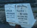 
Leslie MESSER,
died 6 June 1991 aged 76 years;
Walter MESSER,
died 2 April 1960 aged 46 years;
Polson Cemetery, Hervey Bay
