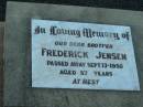 
Frederick JENSEN, brother,
died 17 Sept 1950 aged 57 years;
Rosevale Church of Christ cemetery, Boonah Shire

