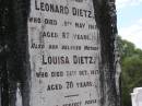 
Leonard DIETZ,
died 9 May 198 aged 87 years;
Louisa DIETZ,
mother,
died 25 Oct 1917;
Samsonvale Cemetery, Pine Rivers Shire
