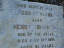 
[Mary JOHNSTON],
died 1 Sept 1899 aged 67 years;
Henry JOHNSTON,
son,
died 12 July 1893 aged 21 years;
William JOHNSTON,
died 15 Sept 1913 aged 78 years;
Bald Hills (Sandgate) cemetery, Brisbane
