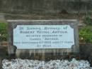 
Robert Young ARTHUR,
husband of Isobel ARTHUR,
died 6 Sept 1922 aged 77 years;
Bald Hills (Sandgate) cemetery, Brisbane
