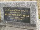
Walter Patrick TYRRELL,
uncle,
died 8 April 1985 aged 85 years;
Tallebudgera Catholic cemetery, City of Gold Coast
