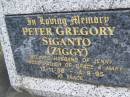 
Peter Gregory (Ziggy) SIGANTO,
husband of Jenny,
father of Grace & Mary,
12-11-58 - 4-9-95;
Tallebudgera Presbyterian cemetery, City of Gold Coast
