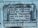 
Lucy Jane COMM
2 Jan 1942

daughter
Marie Frances
5 Mar 1932

Eileen COMM
9 Jan 1957

Thomas COMM
4 Aug 1956

Tamborine Catholic Cemetery, Beaudesert


