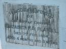 
Elizabeth May PLATELL
7 Feb 1954, aged 4 months, 3 weeks
Tamrookum All Saints church cemetery, Beaudesert 
