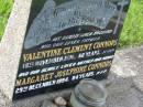 
Valentine Clement CONNORS,
husband father,
died 18 Nov 1974 aged 60 years;
Margaret Josephine CONNORS,
mother nanna,
died 29 Dec 1994 aged 84 years;
Tiaro cemetery, Fraser Coast Region
