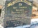 
Roy Thomas NELMES,
died 11-12-1975 aged 76 years;
Elsie Mabel NELMES,
wife,
died 27-12-1978 aged 77 years;
Tiaro cemetery, Fraser Coast Region
