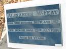
Alexander McFEAT
b: Stirlingshire, Scotland 1912
d: Toogoolawah 20 Jul 1996 aged 84
Toogoolawah Cemetery, Esk shire
