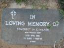 
Somerset (H E) MILNER
26 Apr 1986 aged 75 years 7 months
Toogoolawah Cemetery, Esk shire
