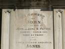 
John PETRIE
d: 20 Mar 1887
aged 29
(second son of John and Jane K PETRIE)

Agnes BAYNES(nee PETRIE)
d: 27 Aug 1887
aged 22
their fourth daughter
(wife of George BAYNES)

James PETRIE
d: 16 Jul 1905
aged 44
third son
(husband of Annie PETRIE)

children of above James and Annie PETRIE
Agnes Florence PETRIE
d: 25 Nov 1914 aged 28

James Bertram PETRIE
d: 29 Jul 1914 aged 27

Myfanwy Ann PETRIE
d: 17 Dec 1895, aged 14 months

Brisbane General Cemetery (Toowong)


