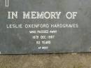 
Leslie Oxenford HARDGRAVES,
died 16 Dec 1987 aged 82 years;
Upper Coomera cemetery, City of Gold Coast
