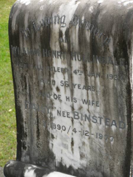 William Henry HOLLINDALE,  | died 4 Jan 1934 aged 56 years;  | Daisy (nee BINSTEAD),  | wife,  | 7-8-1890 - 4-12-1977;  | Upper Coomera cemetery, City of Gold Coast  | 