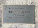 
Eric KRISANSKI,
died 25 May 1994 aged 74 years;
Woodford Cemetery, Caboolture
