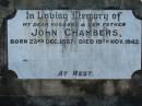 
John CHAMBERS, husband father,
born 23 Dec 1857 died 19 Nov 1942;
Elizabeth CHAMBERS, mother,
born 31 May 1869 died 18 July 1960;
Woodford Cemetery, Caboolture
