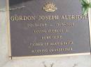 
Gordon Joseph Aldridge
b: 20 May 1918, d: 15 Jun 1999
(husband of Ruby Olive, father of Alan, Peter)
Woodhill cemetery (Veresdale), Beaudesert shire

